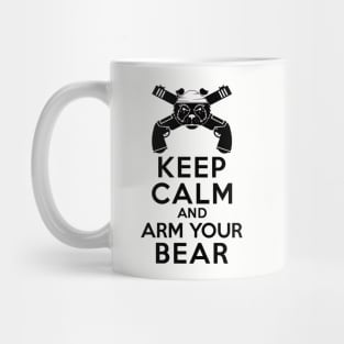 Keep Calm and Arm Your Bear Mug